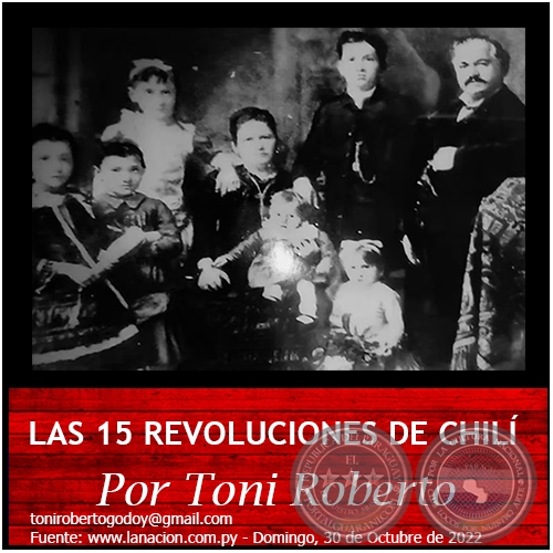 LAS 15 REVOLUCIONES DE CHILÍ - Por Toni Roberto - Domingo, 30 de Octubre de 2022